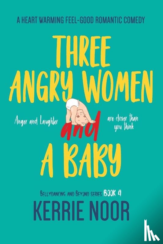 Noor, Kerrie - Three Angry Women And A Baby