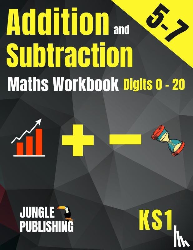 Publishing U K, Jungle, Publishing U S, Jungle - Addition and Subtraction Maths Workbook for 5-7 Year Olds