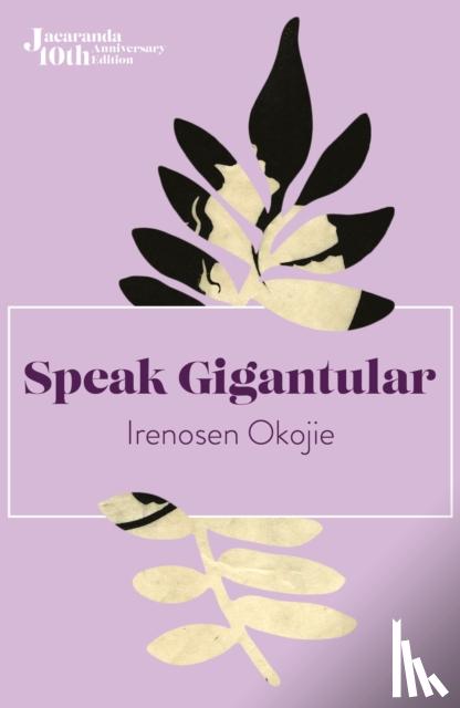 Okojie, Irenosen - Speak Gigantular