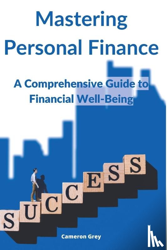 Grey, Cameron - MASTERING PERSONAL FINANCE