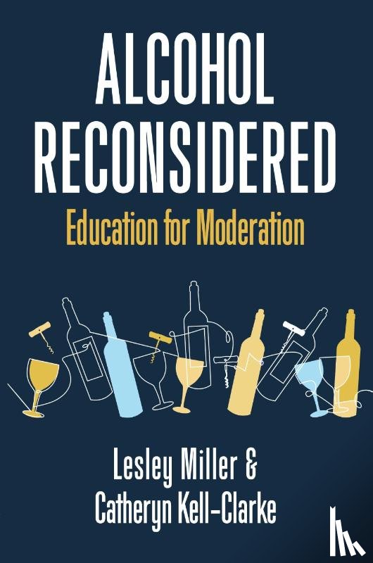 Miller, Lesley, Kell-Clarke, Catheryn - Alcohol Reconsidered