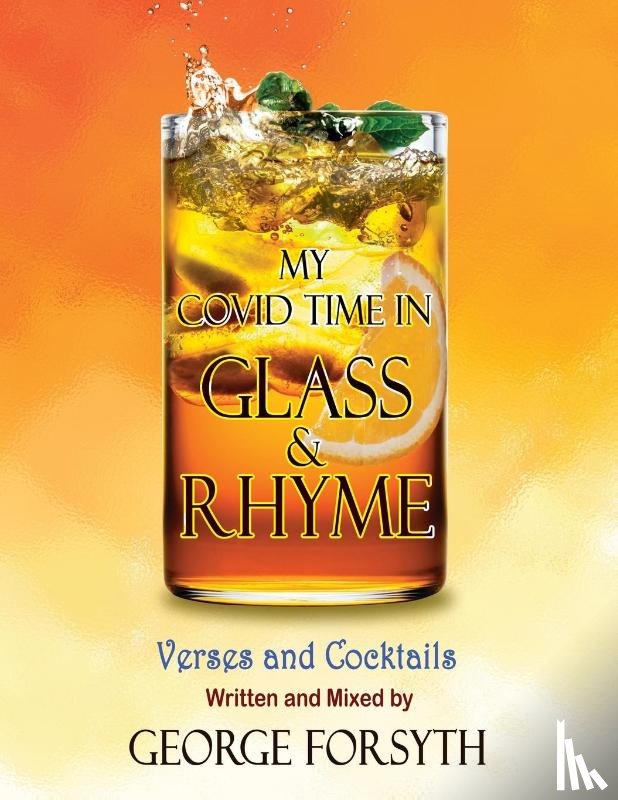Forsyth, George - My Covid Time in Glass and Rhyme