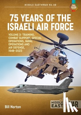 Norton, Bill - 75 Years of the Israeli Air Force Volume 3
