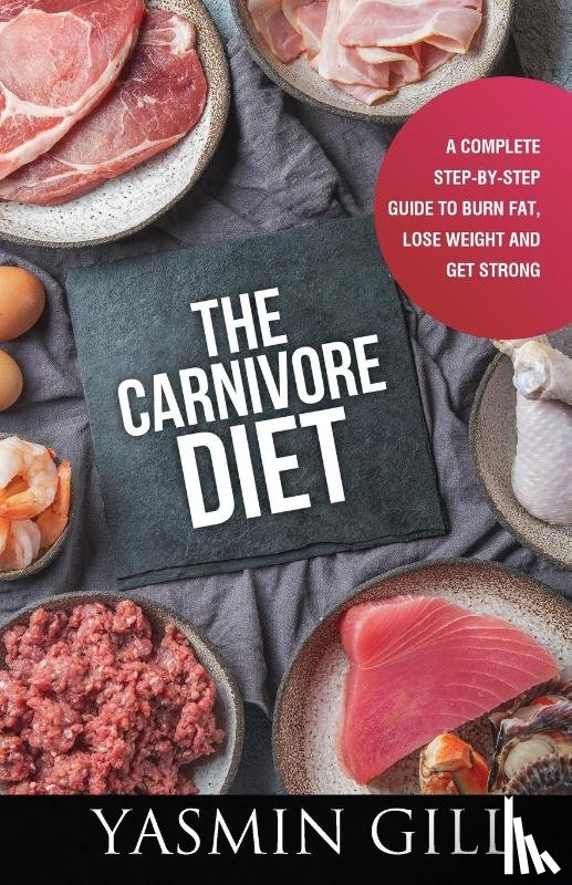 Gill, Yasmin - The Carnivore Diet