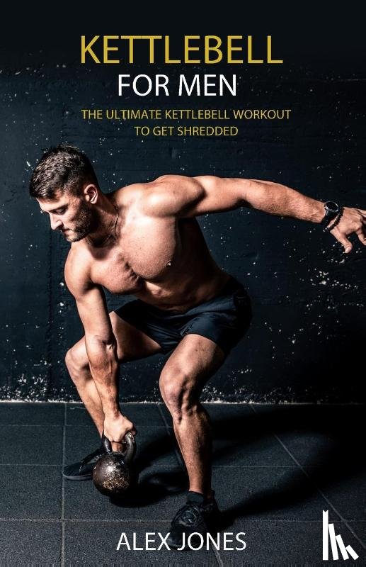 Jones, Alex - Kettlebell for Men