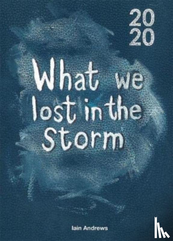 Andrews, Iain - What We Lost In The Storm