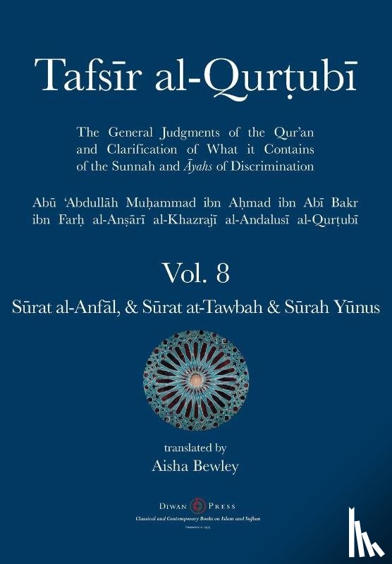 Al-Qurtubi, Abu 'Abdullah Muhammad - Tafsir al-Qurtubi Vol. 8 S¿rat al-Anf¿l - Booty, S¿rat at-Tawbah - Repentance & S¿rah Y¿nus - Jonah