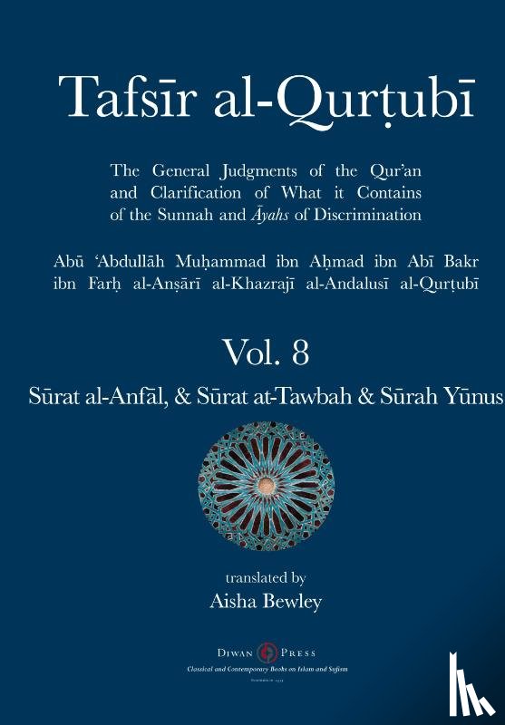 Al-Qurtubi, Abu 'Abdullah Muhammad - Tafsir al-Qurtubi Vol. 8 S¿rat al-Anf¿l - Booty, S¿rat at-Tawbah - Repentance & S¿rah Y¿nus - Jonah