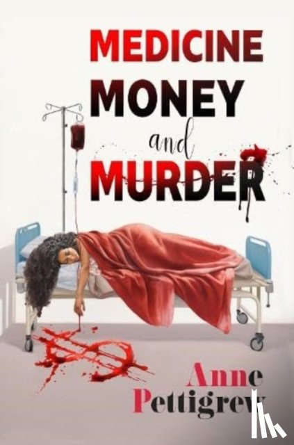 Pettigrew, Anne - Medicine Money And Murder