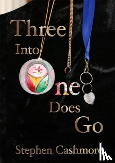 Cashmore, Stephen - Three Into One Does Go