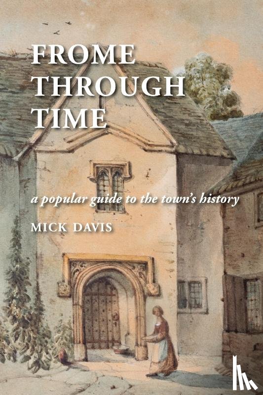 Davis, Mick - Frome through Time