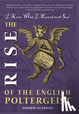 Pickering, Andrew - The Rise of the English Poltergeist