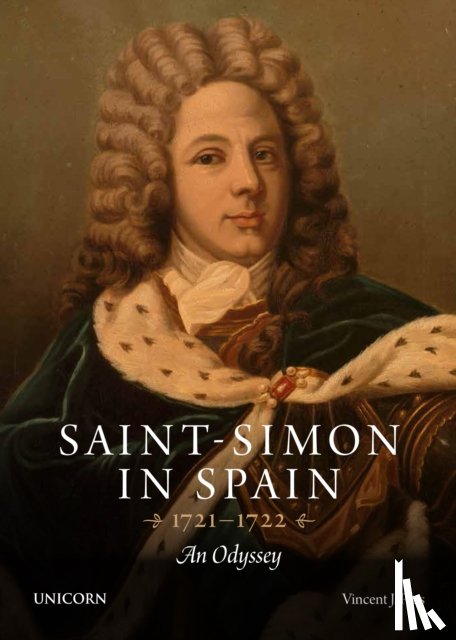 Pitts, Vincent - Saint-Simon in Spain 1721-1722