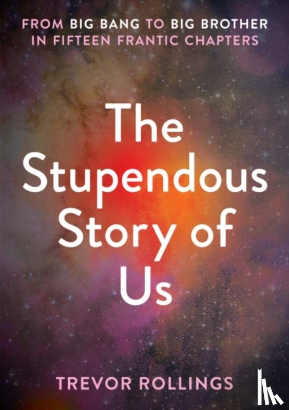 Rollings, Trevor - The Stupendous Story of Us