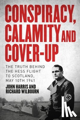 Harris, John, Wilbourn, Richard - Conspiracy, Calamity and Cover-up