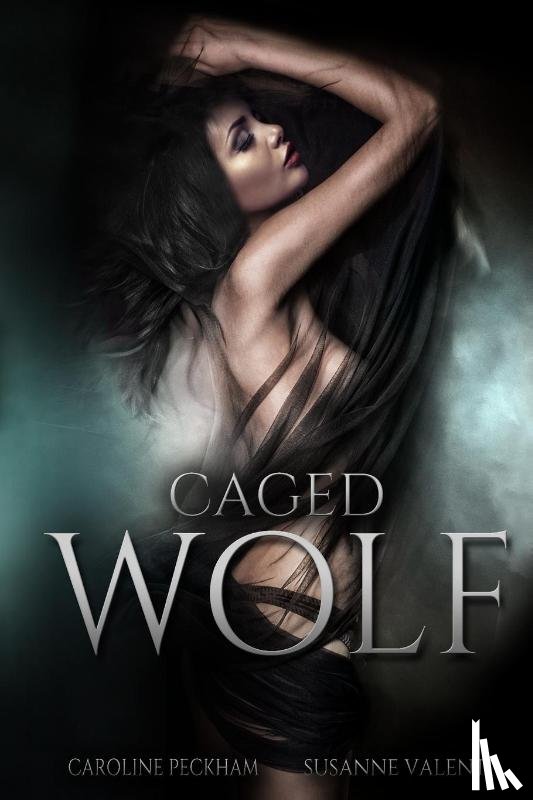 Peckham, Caroline, Valenti, Susanne - Caged Wolf