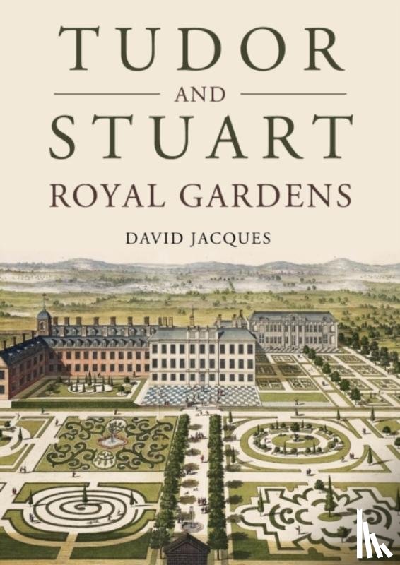 Jacques, David - Tudor and Stuart Royal Gardens