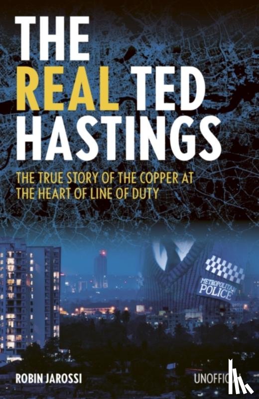 Jarossi, Robin - The Real Ted Hastings