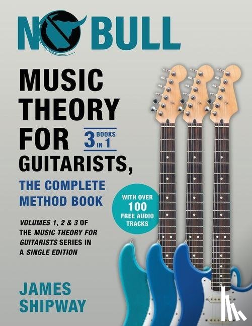 Shipway, James - Music Theory for Guitarists, the Complete Method Book