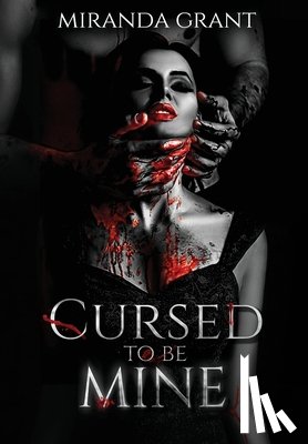 Grant, Miranda - Cursed to be Mine