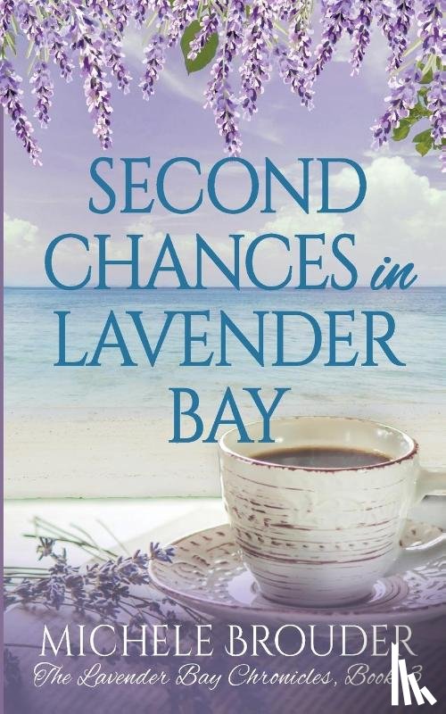 Brouder, Michele - Second Chances in Lavender Bay (Lavender Bay Chronicles Book 3)
