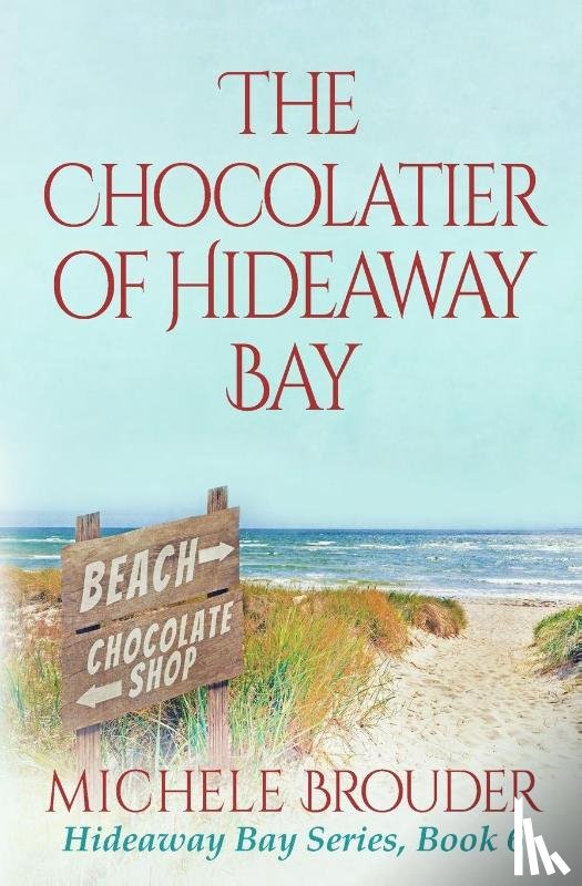 Brouder, Michele - The Chocolatier of Hideaway Bay ( Hideaway Bay Book 6)