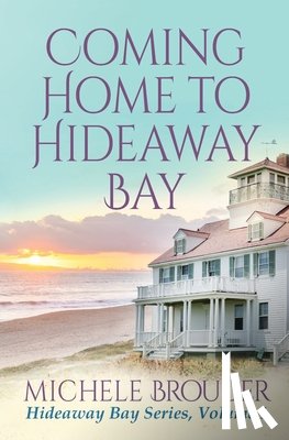 Brouder - Coming Home to Hideaway Bay (Hideaway Bay Book 1)
