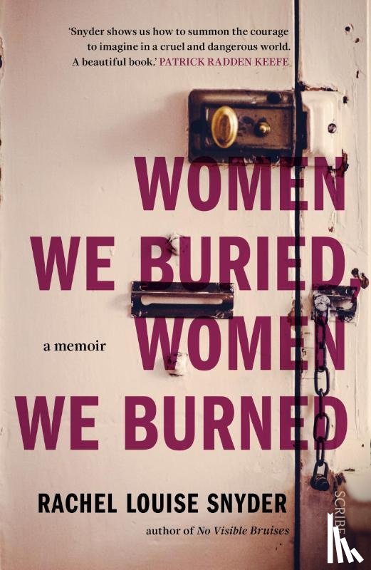 Snyder, Rachel Louise - Women We Buried, Women We Burned