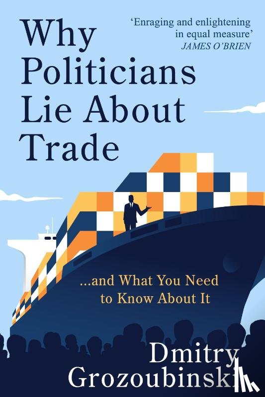 Grozoubinski, Dmitry - Why Politicians Lie About Trade