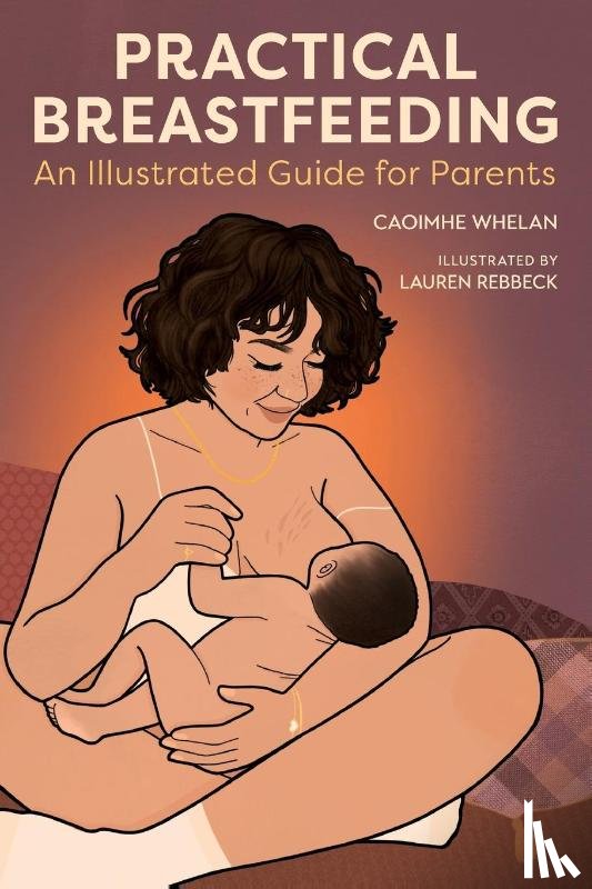 Whelan, Caoimhe, O'Byrne, Nicola - Practical Breastfeeding