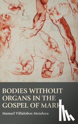 Villalobos Mendoza, Manuel - Bodies without Organs in the Gospel of Mark