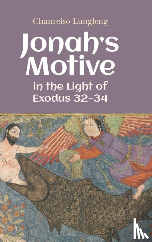 Lungleng, Chanreiso - Jonah's Motive in the Light of Exodus 32-34
