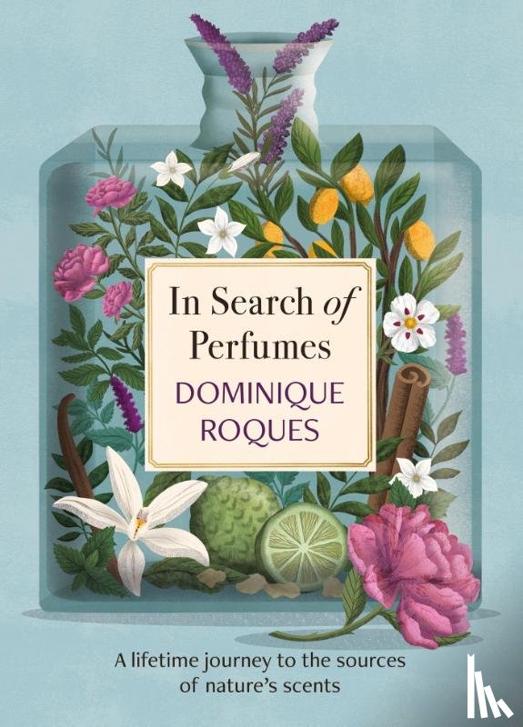 Roques, Dominique - In Search of Perfumes
