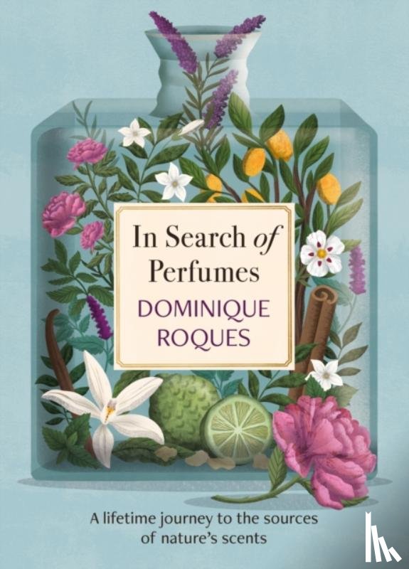 Roques, Dominique - In Search of Perfumes