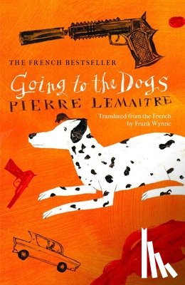 Lemaitre, Pierre - Going to the Dogs