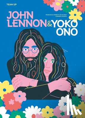 Ferretti de Blonay, Francesca - Team Up: John Lennon & Yoko Ono