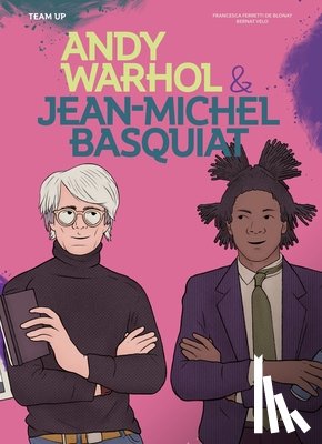 Ferretti de Blonay, Francesca - Team Up: Andy Warhol & Jean Michel Basquiat