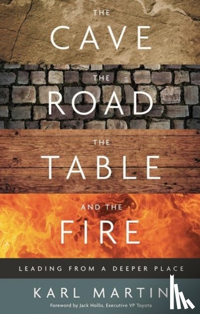 Martin, Karl - The Cave, the Road, the Table and the Fire