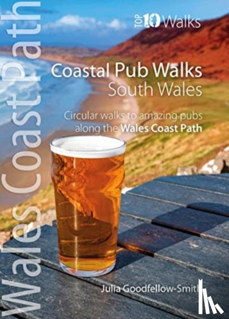 Goodfellow-Smith, Julia - Coastal Pub Walks: South Wales (Wales Coast Path: Top 10 Walks)