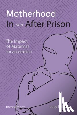 Baldwin, Lucy - Motherhood In and After Prison