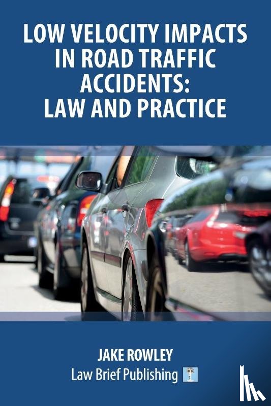 Rowley, Jake - Low Velocity Impacts in Road Traffic Accidents