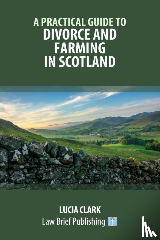 Clark, Lucia - A Practical Guide to Divorce and Farming in Scotland