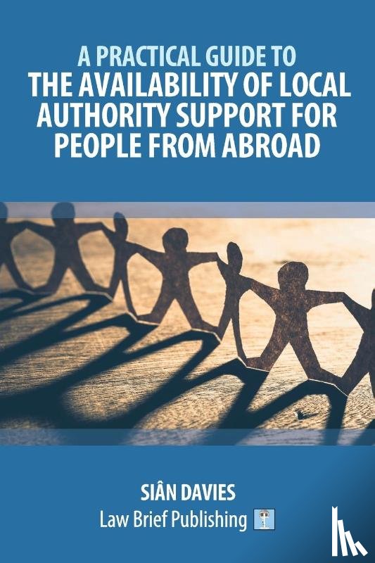 Davies, Sian - A Practical Guide to the Availability of Local Authority Support for People from Abroad
