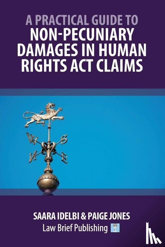 Idelbi, Saara, Jones, Paige - A Practical Guide to Non-Pecuniary Damages in Human Rights Act Claims