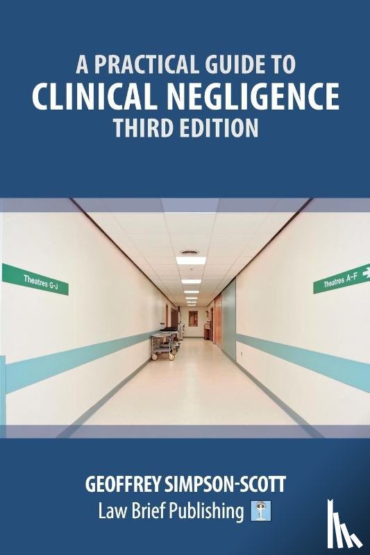 Simpson-Scott, Geoffrey - A Practical Guide to Clinical Negligence - Third Edition