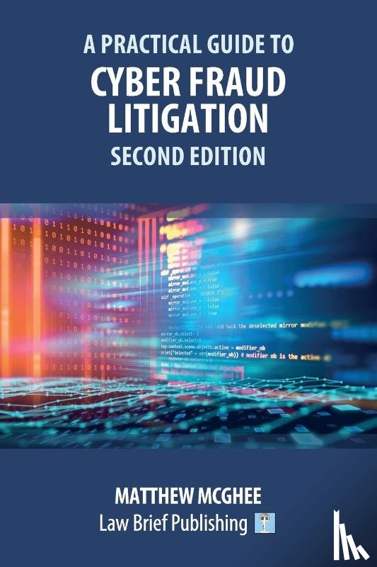 McGhee, Matthew - A Practical Guide to Cyber Fraud Litigation - Second Edition