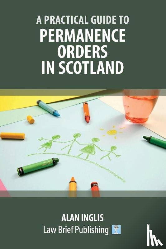 Inglis, Alan - A Practical Guide to Permanence Orders in Scotland