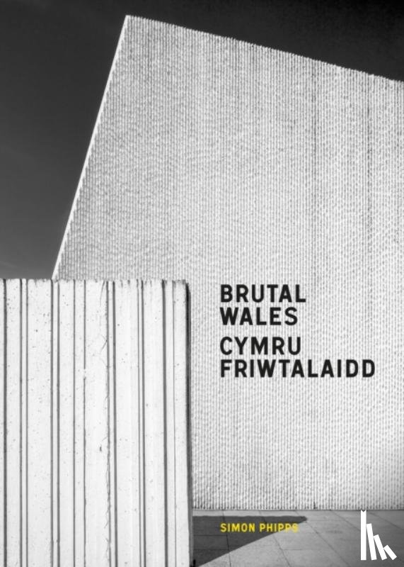 Phipps, Simon - Brutal Wales - Cymru Friwtalaidd