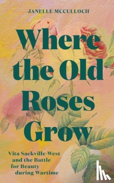 McCulloch, Janelle - Where the Old Roses Grow