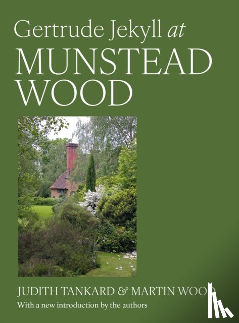 Tankard, Judith B., Wood, Martin - Gertrude Jekyll at Munstead Wood